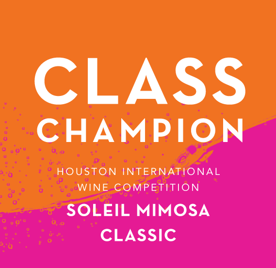 Class Champion, Houston International Wine Competition - Soleil Mimosa Classic